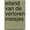 Eiland van de verloren meisjes door Alex Marwood