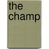 The Champ by Koen van Santvoord