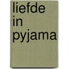 Liefde in pyjama door Sophia Jager