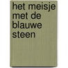 Het meisje met de blauwe steen door Maranke Rinck