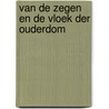 Van de zegen en de vloek der ouderdom by Unknown