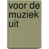 Voor de muziek uit door Bart Nooteboom
