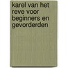 Karel van het Reve voor beginners en gevorderden door Karel van het Reve