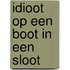 Idioot op een boot in een sloot