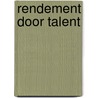Rendement door talent door Elise van den End