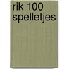 Rik 100 spelletjes by Liesbet Slegers
