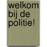 Welkom bij de politie!