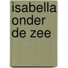 Isabella onder de zee by Harriet Muncaster