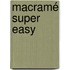 Macramé super easy