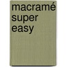 Macramé super easy by Josephine Kirsch
