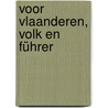 Voor Vlaanderen, volk en Führer door Aline Sax