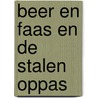 Beer en Faas en de stalen oppas door Anke Kranendonk