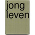 Jong leven