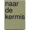 Naar de kermis door Marja Vos