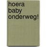 Hoera baby onderweg! door Bobbi Eden