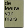 De leeuw van Mars by Jennifer Holm