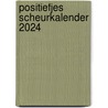 Positiefjes Scheurkalender 2024 door Yvonne van der Laan