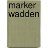 Marker Wadden door Teun van den Ende