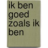 Ik ben goed zoals ik ben door Esther Stevens