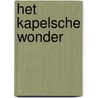 Het Kapelsche Wonder door Onbekend