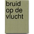 Bruid op de vlucht