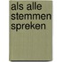 Als alle stemmen spreken