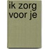 Ik zorg voor je