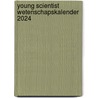 Young Scientist Wetenschapskalender 2024 door Redactie New Scientist