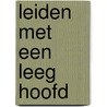 Leiden met een leeg hoofd door Casper Jones