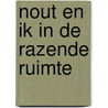 Nout en ik in de Razende Ruimte door Fleur Doornberg-Puglisi
