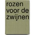 Rozen voor de zwijnen