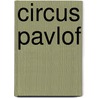 Circus Pavlof by Stefan Wolters