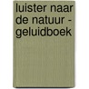 Luister naar de natuur - Geluidboek door Stephanie Moss