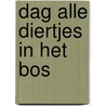 Dag alle diertjes in het bos door Stefan Raymond Nicolaas