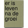 Er is leven na de groei door Paul Schenderling