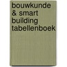 Bouwkunde & Smart Building Tabellenboek door Ad Bone