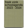 Freek Vonk Schoolagenda - 2023 - 2024 door Freek Vonk