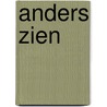 Anders zien by Jotika Hermsen