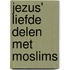 Jezus' liefde delen met moslims