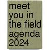 Meet you in the field Agenda 2024 door Onbekend