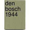 DEN BOSCH 1944 door Elle Werners