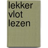 lekker vlot lezen door Malmberg
