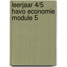 leerjaar 4/5 havo economie module 5 by Adriaansen
