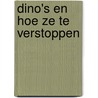 Dino's en hoe ze te verstoppen door Gheleyne Bastiaen
