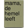 Mama, de hemel leeft door Linda Vaes