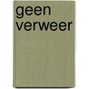 Geen Verweer by Harm Hakkoer