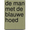 De man met de blauwe hoed door Gilbert Keyzer