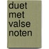 Duet met valse noten