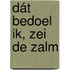 Dát bedoel ik, zei de zalm