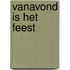 Vanavond is het feest